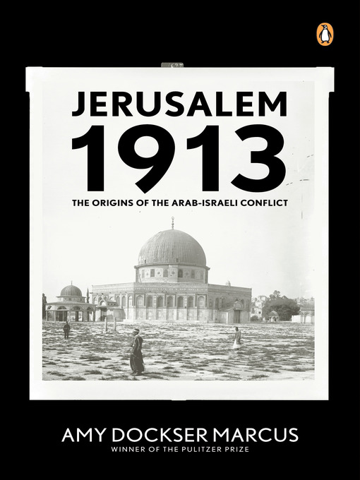 Title details for Jerusalem 1913 by Amy Dockser Marcus - Available